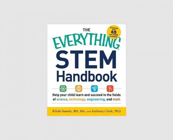 The Everything STEM Handbook: Help Your Child Learn and Succeed in the Fields of Science, Technology, Engineering, and Math