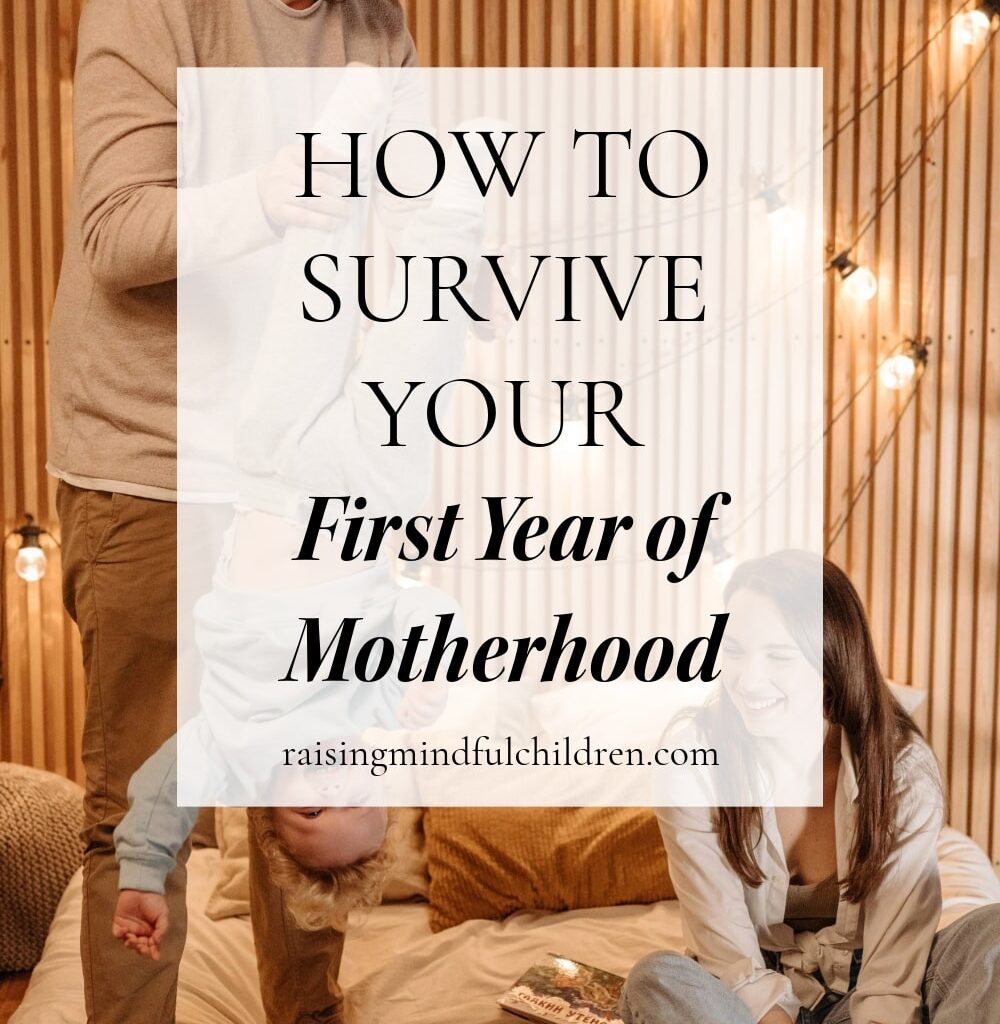 How to Survive your first year of motherhood